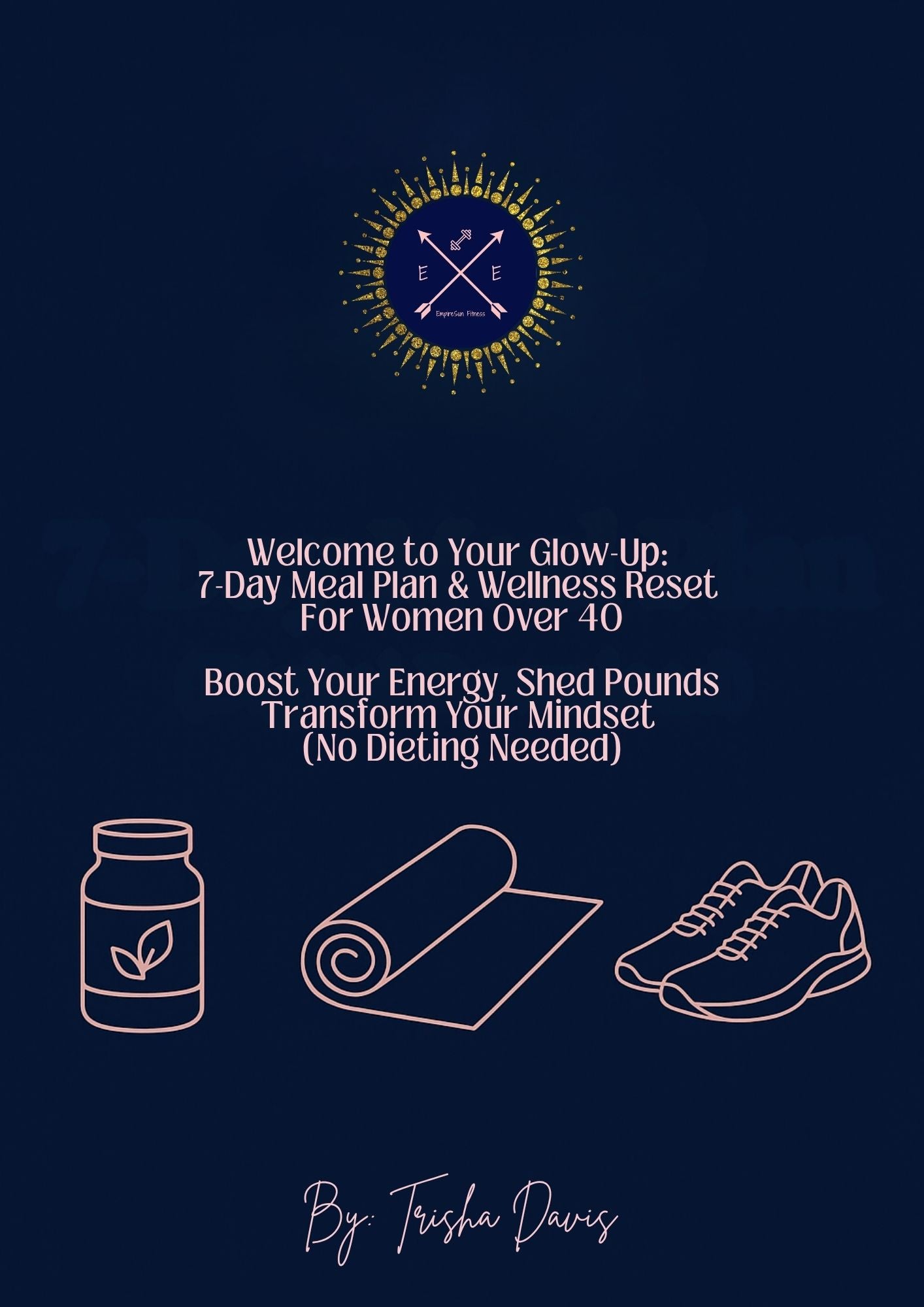 Welcome to Your Glow-Up: Digital 7-Day Meal Plan & Wellness Reset  For Women Over 40 I Boost Your Energy, Shed Pounds Transform Your Mindset  (No Dieting Needed)